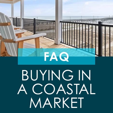 Buying in a Coastal Market –  FAQ